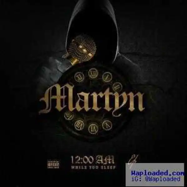 Martyn - 12:00AM While You Sleep